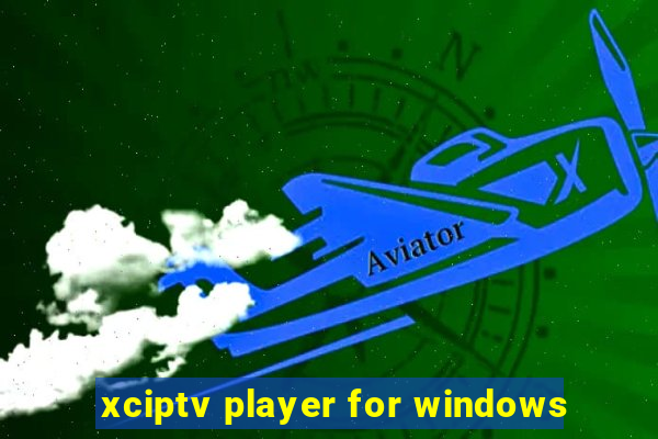 xciptv player for windows